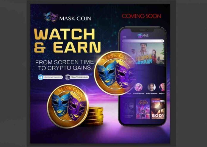MaskTV, Mask Coin, OTT, streaming, watch and earn, digital token, cryptocurrency, blockchain, India, entertainment rewards, Chiranjeevi Bhatt, Mansie Bhatt