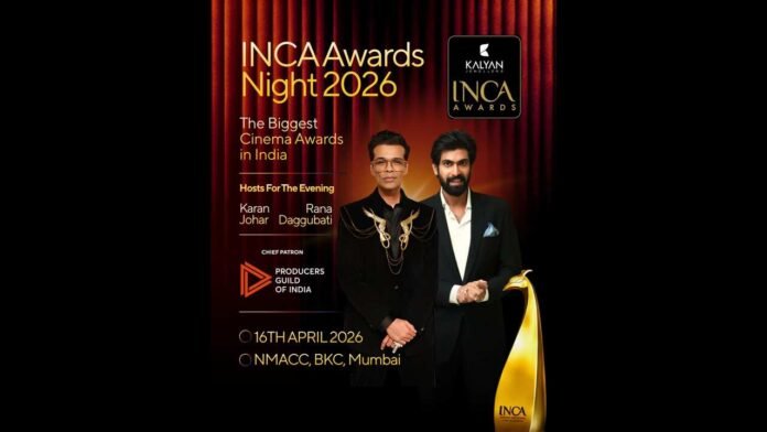 INCA Awards 2026, Karan Johar host, Rana Daggubati host, Indian cinema awards, Mumbai film event, INCA nominations